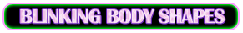 Blinking Body shapes