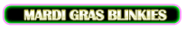 MARDI GRAS BLINKIES