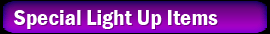 Special Light Up Items